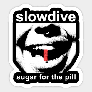 Slowdive sugar for the pill Sticker